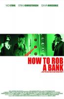    / How to Rob a Bank (2007)