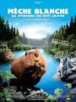   / M?che Blanche, les aventures du petit castor (2008)