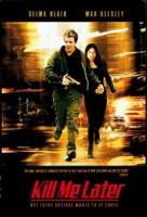    / Kill Me Later (2001)
