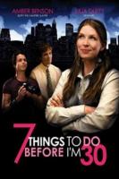  ,      / 7 Things to Do Before I'm 30 (2008)