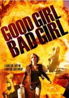     / Good Girl, Bad Girl (2006)