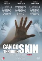     / Kan door huid heen / Can Go through Skin (2009)