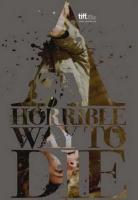    / A Horrible Way to Die (2010)