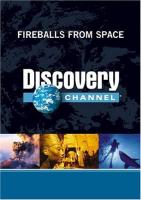    / Discovery Channel - Fireballs From Space (2006)