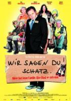   / Wir sagen Du! Schatz (2007)
