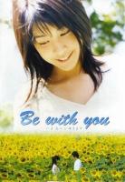    /     / Be with you / Ima, ai ni yukimasu (2004)