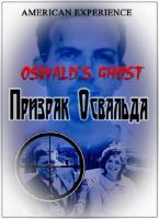 .   / American Experience. Oswalds Ghost (2008)