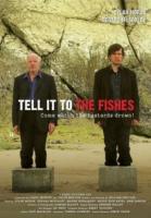    / Tell It to the Fishes (2006)
