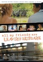      / All My Friends Are Leaving Brisbane (2007)