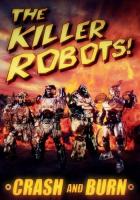 -!    / The Killer Robots! Crash and Burn (2016)